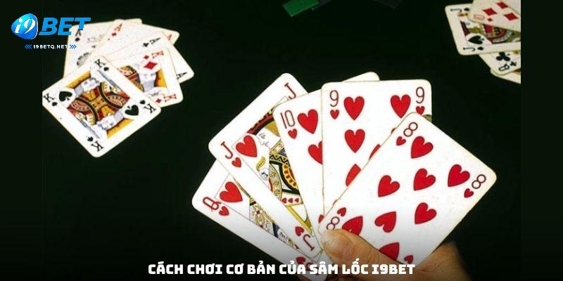 Cách chơi cơ bản của sâm lốc i9bet